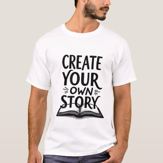 T-shirt Create Your Own Story - Inspirational Book Lover (Devant)