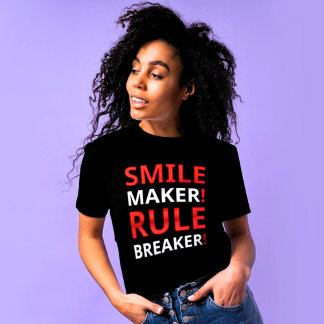 T-shirt Créateur de sourires, briseur de règle | Attitude
