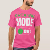 T-shirt Creatine Monohydrate Mode On Funny Supplement (Devant)