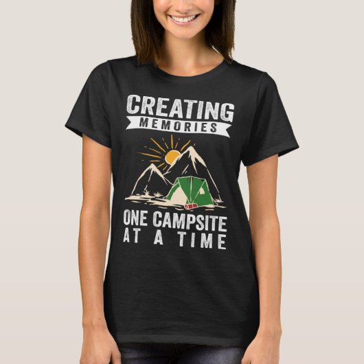 T-shirt Creating Memories One Campsite At A Time (Devant)
