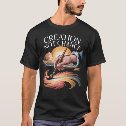 T-shirt Creation Not Chance Divine Creation Christian Fait (Devant)