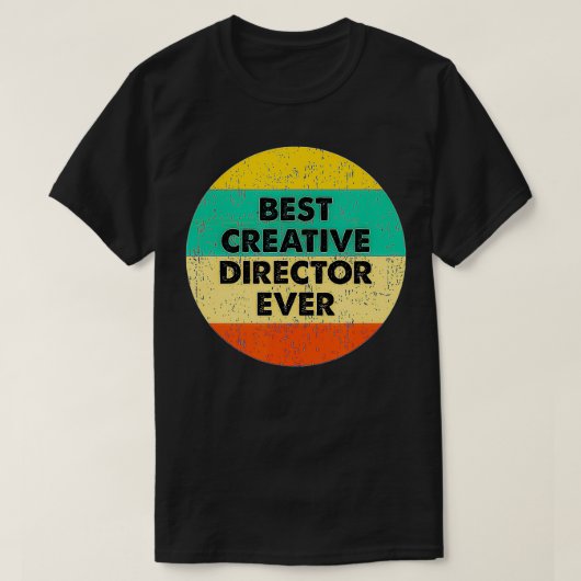 T-shirt Creative Director   Best Creative Director Ever  (Design devant)