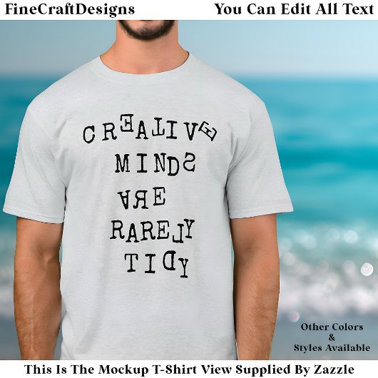 T-shirt Creative Minds Are Rarely Tidy Editable Quote