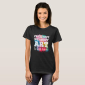 T-shirt Creative With our Est Juste Ceive Professeur Artis (Devant entier)