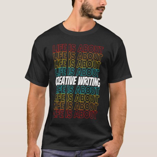 T-shirt Creative Writing Hobby Life is About Creative Writ (Devant)