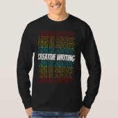 T-shirt Creative Writing Hobby Life is About Creative Writ (Devant)