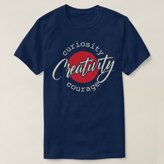 T-shirt Créativité Curiosité Courage (Design devant)