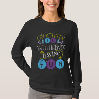 T-shirt Creativity Is Intelligence Having Fun Teacher Arti