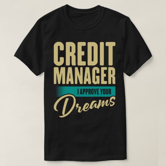 T-shirt Credit Manager J'Approuve Vos Rêves (Design devant)