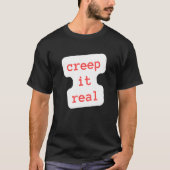 T-shirt creep it real (Devant)