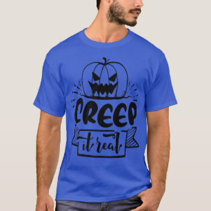 T-shirt Creep it Real 61