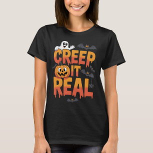 T-shirt Creep It Real Drôle Halloween Gardez-le réel