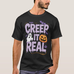 T-shirt Creep It Real Funny Halloween Citation