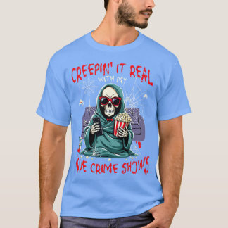 T-shirt Creepin It Real with True Crime Montre Drôle Hallo