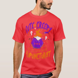 T-shirt Creepy Acupuncturist - Funny Acupuncturist Hallowe