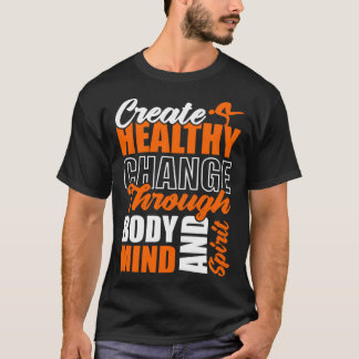 T-shirt Créer un changement sain à travers le corps, l'esp