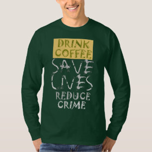 T-shirt Créez votre propre café Boire Sauvez la vie Réduir