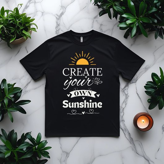 T-shirt Créez votre propre devis de motivation Sunshine