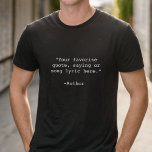 T-shirt Créez votre propre devis personnalisé<br><div class="desc">Créez votre propre t-shirt de devis personnalisé. Caractéristiques minimaliste personnalisable typographie de machine à écrire.</div>