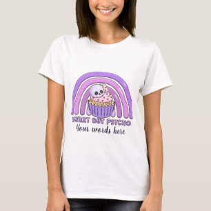 T-shirt Créez votre propre gâteau sucré mais psycho crâne