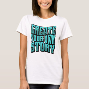 T-shirt Créez Votre Propre Histoire – Contour Noir