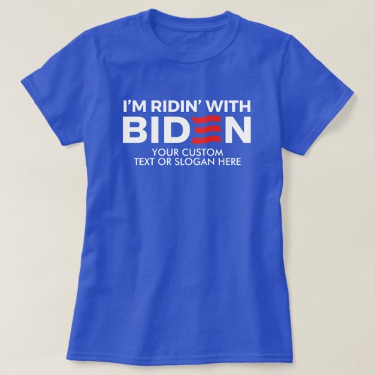 T-shirt Créez votre propre Ridin' avec Biden (Design devant)