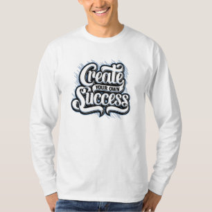 T-shirt Créez votre propre succès