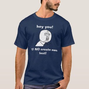T-shirt créez votre propre Y U AUCUNE chemise de meme