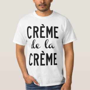 T-shirt creme de la creme