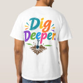 T-shirt Creusez Plus Profondément (Dos)