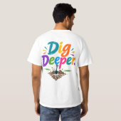 T-shirt Creusez Plus Profondément (Dos entier)