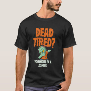 T-shirt Crevé Vous Pourriez Être Un Zombie Zombies Hallowe