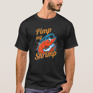 T-shirt crevettes I Pimp Ma crevette I crevettes Produits