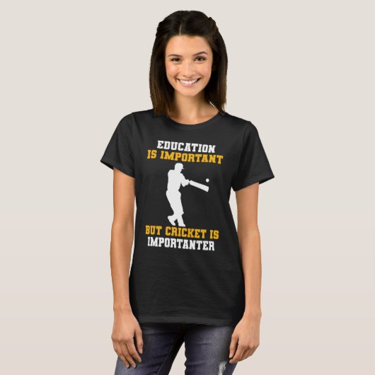 T-shirt Cricket Player Education Is Important Cricket Is I (Devant entier)