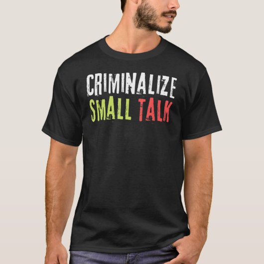 T-shirt Criminaliser les petits mèmes de discussion Sarcas (Devant)