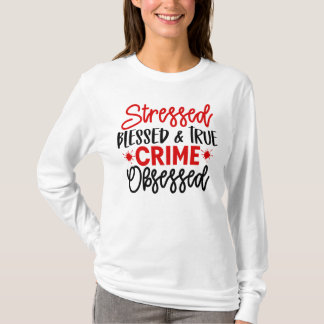 T-shirt Criminalité réelle Junkie Stress Blessé Meurtre Mo