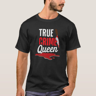 T-shirt Criminalité réelle Reine Mystères non résolus Tueu