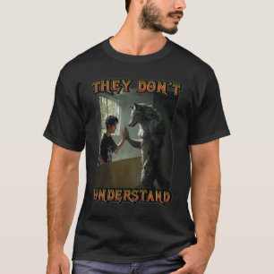 T-shirt Cringe Alpha Wolf Mème Ils Ne Comprennent Pas Were