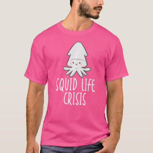 T-shirt Crise de la vie du calmar poulpe calmar calmar