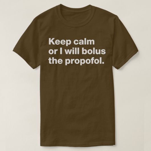 T-shirt CRNA Restez calme ou je vais soutenir le propofol  (Design devant)