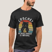 T-shirt Crochet Because Is Wrong Cat (Devant)
