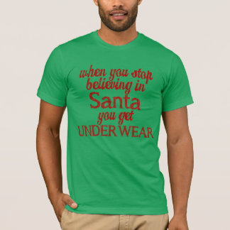 T-shirt Croire au Père Noël ou avoir des sous-vêtements
