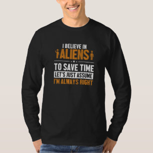 T-shirt Croire Aux Aliens Supposons Que J'Aie Raison UFO A