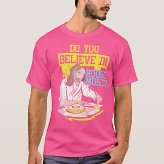 T-shirt Croire En Musique Maison Jesus Techno Rave Dj Elec