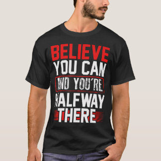 T-shirt Croire en Vous À Mi-Chemin Citation Inspirante de 