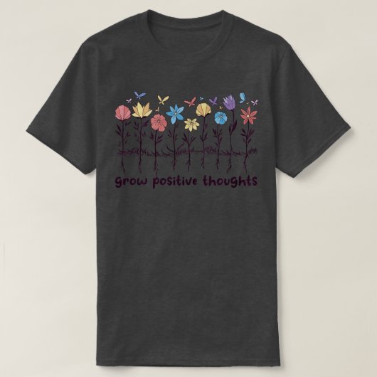 T-shirt Croire Positive Pensées Fleurs Fleurs sauvages Pos (Design devant)