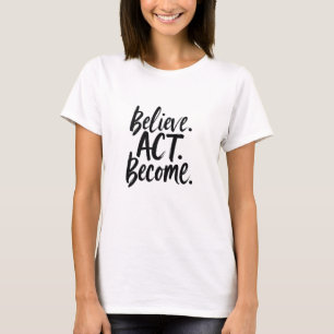 T-shirt Crois. Agis. Deviens. – Motivational Minimalist Qu