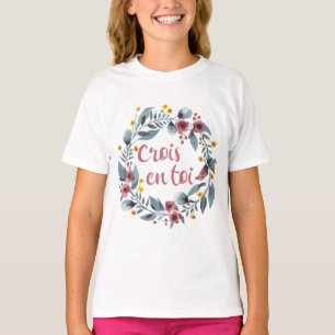 T-shirt Crois En Toi - Français - Sayings Français