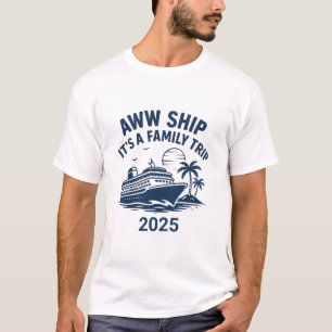 T-shirt Croisière Aww Ship Another Family Trip 2025