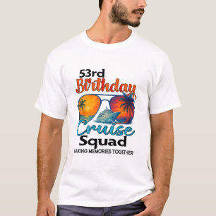 T-shirt Croisière d'anniversaire de 53 ans Équipe Amis Fam